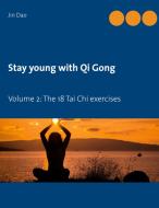 Stay young with Qi Gong di Jin Dao edito da Books on Demand