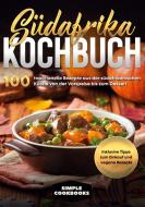 Südafrika Kochbuch: 100 traditionelle Rezepte aus der südafrikanischen Küche von der Vorspeise bis zum Dessert - Inklusive Tipps zum Einkauf und vegan di Simple Cookbooks edito da Books on Demand