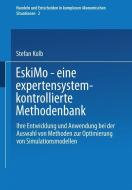 EskiMo - eine expertensystemkontrollierte Methodenbank di Stefan Kolb edito da Physica-Verlag HD