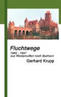 Fluchtwege di Gerhard Krupp edito da Books on Demand