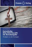 Geistliche HALTESTELLEN im Kirchenjahr di Ernst Windbichler edito da Fromm Verlag
