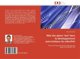 Rôle des gènes "sox" dans le développement pancréatique du zebrafish di Christine De Mulder edito da Editions universitaires europeennes EUE