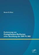 Evaluierung von Compliance-Kulturen unter Beachtung der IDW PS 980 di Basem El-Bouz edito da Diplomica Verlag