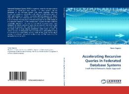 Accelerating Recursive Queries in Federated Database Systems di Yaniv Sagron edito da LAP Lambert Acad. Publ.