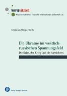 Die Ukraine im westlich-russischen Spannungsfeld di Christian Wipperfürth edito da Budrich