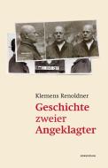 Geschichte zweier Angeklagter di Klemens Renoldner edito da Sonderzahl Verlagsges.