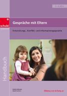 Gespräche mit Eltern: Entwicklungs-, Konflikt- und Informationsgespräche di Malte Mienert, Heidi Vorholz edito da Georg Westermann Verlag