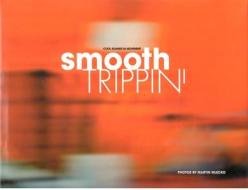 Smooth Trippin': Cool Sounds in Movement di Martin Mlecko edito da Earbooks