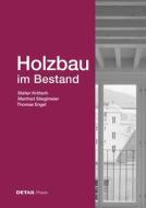 Holzbau Im Bestand di Stefan Kroetsch, Manfred Stieglmeier, Thomas Engel edito da De Gruyter