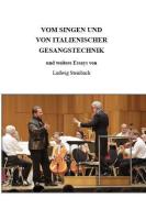 Vom Singen und von italienischer Gesangstechnik di Ludwig Steinbach edito da Verlagshaus Schlosser