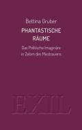 Phantastische Räume di Bettina Gruber edito da ed. buchhaus loschwitz
