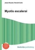 Myotis Escalerai di Jesse Russell, Ronald Cohn edito da Book On Demand Ltd.
