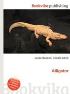 Alligator di Jesse Russell, Ronald Cohn edito da Book On Demand Ltd.