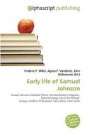 Early Life Of Samuel Johnson di #Miller,  Frederic P. Vandome,  Agnes F. Mcbrewster,  John edito da Vdm Publishing House