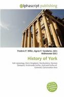 History Of York edito da Betascript Publishing