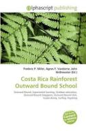 Costa Rica Rainforest Outward Bound School edito da Betascript Publishing