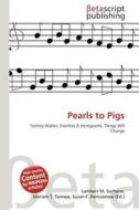 Pearls to Pigs edito da Betascript Publishing