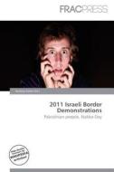 2011 Israeli Border Demonstrations edito da Frac Press