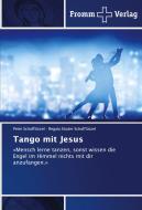 Tango mit Jesus di Peter Schafflützel, Regula Studer Schafflützel edito da Fromm Verlag