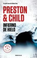 Infierno de Hielo / Beyond the Ice Limit di Douglas Preston, Lincoln Child edito da DEBOLSILLO