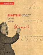 Einstein: Su Vida, Sus Teorias y Su Influencia di Paul Parsons edito da Blume
