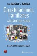 Constelaciones Familiares: Acuerdos Que Sanan (Una Nueva Mirada del Amor) di Marcelo Ducruet edito da REDBOOK EDICIONES