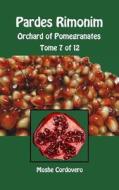 Pardes Rimonim - Orchard of Pomegranates - Tome 7 of 12 di Moshe Cordovero edito da eUniversity.pub