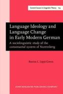 Language Ideology And Language Change In Early Modern German di Rosina L. Lippi-Green edito da John Benjamins Publishing Co