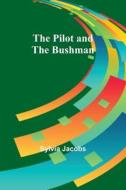 The Pilot and the Bushman di Sylvia Jacobs edito da Alpha Editions
