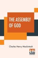 The Assembly Of God di Charles Henry Mackintosh edito da Lector House