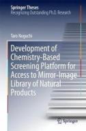 Development of Chemistry-Based Screening Platform for Access to Mirror-Image Library of Natural Products di Taro Noguchi edito da Springer