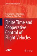 Finite Time and Cooperative Control of Flight Vehicles di Kunfeng Lu, Yuanqing Xia, Jinhui Zhang, Ning Zhou edito da Springer Singapore