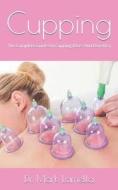 Cupping di Dr Mark Lamella edito da Independently Published
