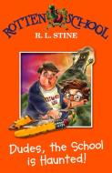 Dudes, the School is Haunted! di R. L. Stine edito da HarperCollins Publishers