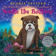 The Magically Mysterious Adventures of Noelle the Bulldog [With CD (Audio)] di Gloria Estefan edito da Rayo