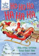 Ho Ho Ho, Ha Ha Ha: Holly-Arious Christmas Knock-Knock Jokes di Katy Hall edito da HARPER FESTIVAL