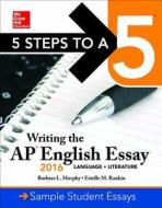 5 Steps To A 5: Writing The Ap English Essay di Barbara L. Murphy, Estelle M. Rankin edito da Mcgraw-hill Education - Europe