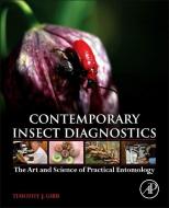 Contemporary Insect Diagnostics: The Art and Science of Practical Entomology di Timothy J. Gibb edito da ACADEMIC PR INC