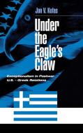 Under the Eagle's Claw di Jon V. Kofas, Unknown edito da Praeger