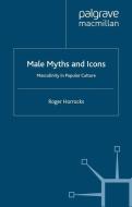 Male Myths and Icons di R. Horrocks edito da Palgrave Macmillan UK