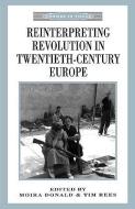 Reinterpreting Revolution in Twentieth-Century Europe edito da Palgrave