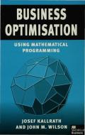 Business Optimisation di Josef Kallrath, John M. Wilson edito da Palgrave Macmillan