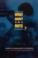 What About The Boys? di Wayne Martino, Bob Meyenn edito da Open University Press