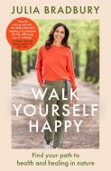 Walk Yourself Happy di Julia Bradbury edito da Little, Brown Book Group