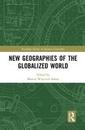 New Geographies Of The Globalized World edito da Taylor & Francis Ltd