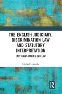The Judiciary, Discrimination Law And Statutory Interpretation di Michael Connolly edito da Taylor And Francis