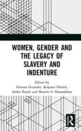 Women, Gender And The Legacy Of Slavery And Indenture edito da Taylor & Francis Ltd