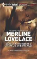 Danger in the Desert and Strangers When We Meet di Merline Lovelace edito da Harlequin