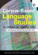 Corpus-Based Language Studies di Anthony (University of Lancaster McEnery, Richard (University of Lancaster Xiao, Yukio (Meikai Universit Tono edito da Taylor & Francis Ltd
