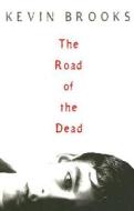 Road of the Dead di Kevin Brooks edito da Chicken House